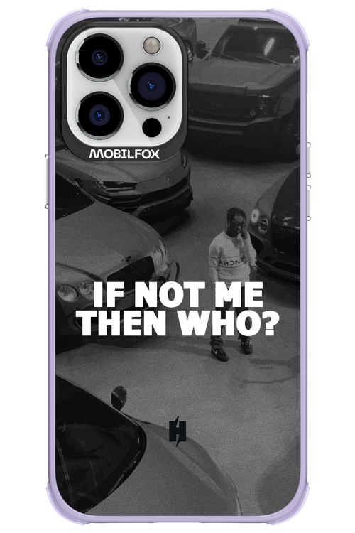 IF NOT ME 2.0 - Apple iPhone 13 Pro Max