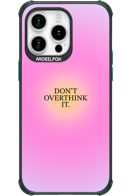 Don_t Overthink It - Apple iPhone 15 Pro Max