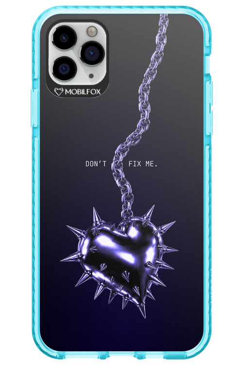 Don't fix me 2.0 - Apple iPhone 11 Pro Max