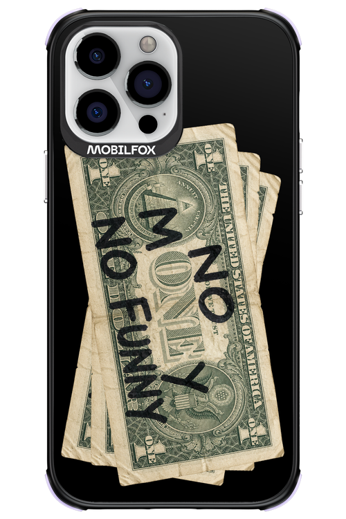 No Money No Funny 2.0 - Apple iPhone 13 Pro Max