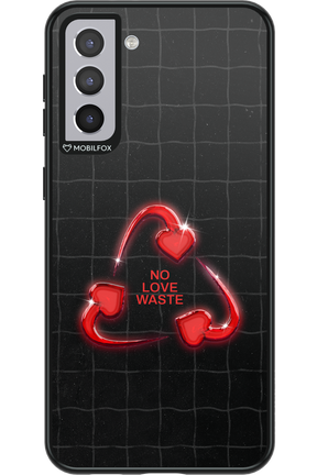 No Love Waste 2.0 - Samsung Galaxy S21+