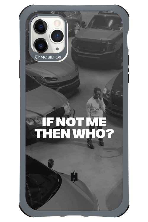 IF NOT ME Simple B&W 2.0 - Apple iPhone 11 Pro Max