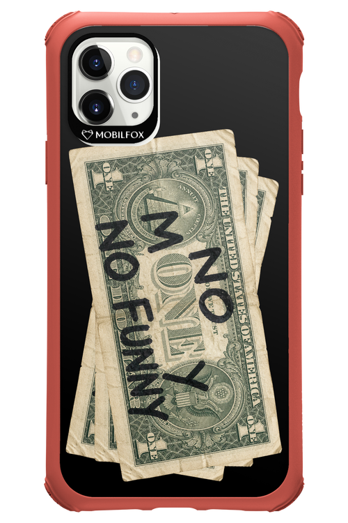 No Money No Funny 2.0 - Apple iPhone 11 Pro Max