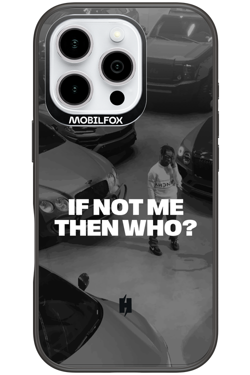 IF NOT ME Simple B&W 2.0 - Apple iPhone 16 Pro