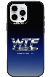 W T F 2.0 - Apple iPhone 16 Pro Max