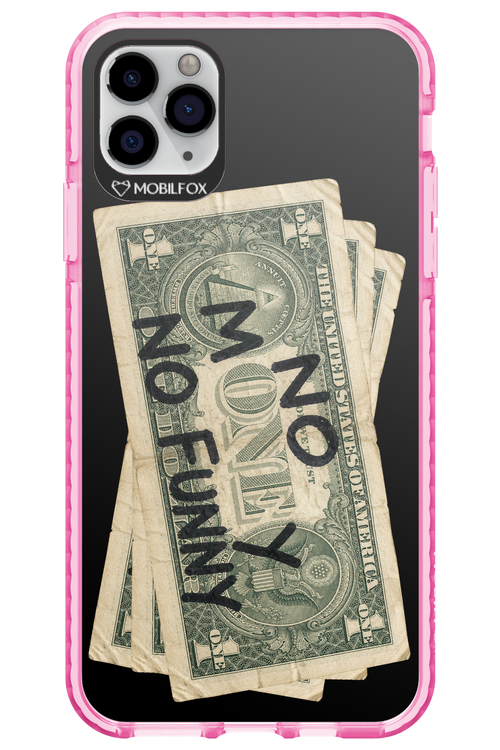 No Money No Funny 2.0 - Apple iPhone 11 Pro Max