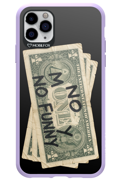 No Money No Funny 2.0 - Apple iPhone 11 Pro Max