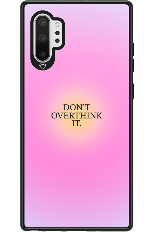 Don_t Overthink It - Samsung Galaxy Note 10+
