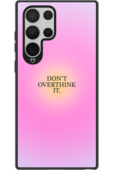 Don_t Overthink It - Samsung Galaxy S22 Ultra
