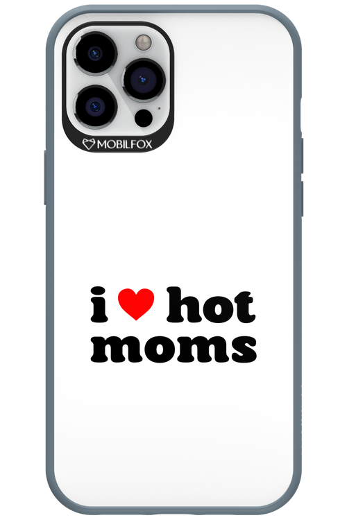 I love hot moms W 2.0 - Apple iPhone 12 Pro Max