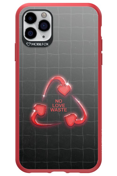 No Love Waste 2.0 - Apple iPhone 11 Pro Max