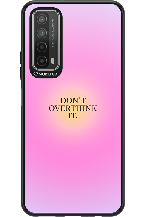 Don_t Overthink It - Huawei P Smart 2021