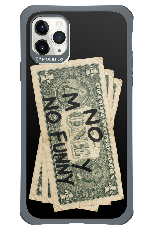 No Money No Funny 2.0 - Apple iPhone 11 Pro Max
