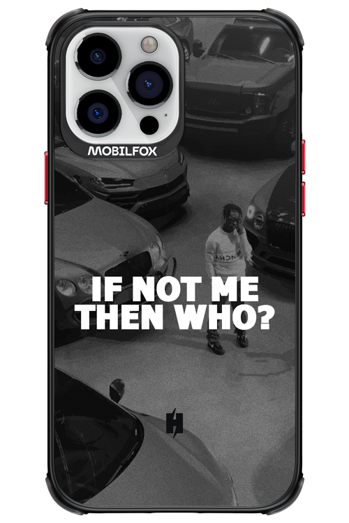 IF NOT ME 2.0 - Apple iPhone 13 Pro Max