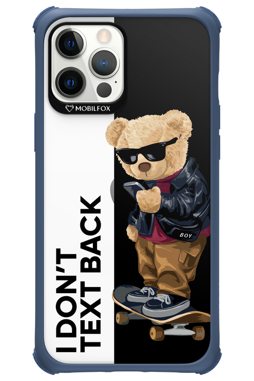 I Donâ€™t Text Back - Apple iPhone 12 Pro Max