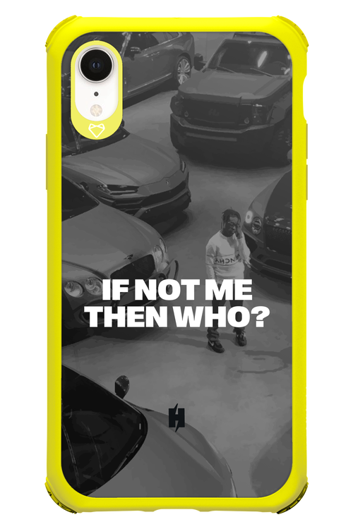 IF NOT ME Simple B&W 2.0 - Apple iPhone XR