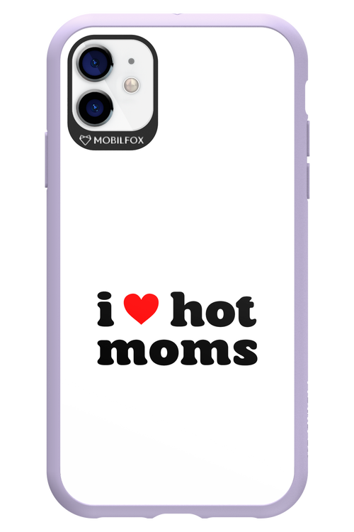 I love hot moms W 2.0 - Apple iPhone 11