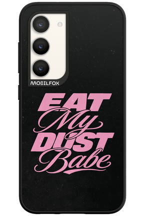 Eat My Dust 2.0 - Samsung Galaxy S23
