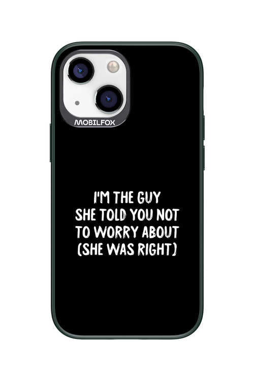 She was right 2.0 - Apple iPhone 13 Mini