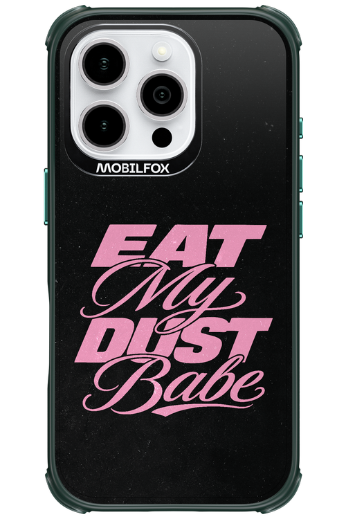 Eat My Dust 2.0 - Apple iPhone 16 Pro