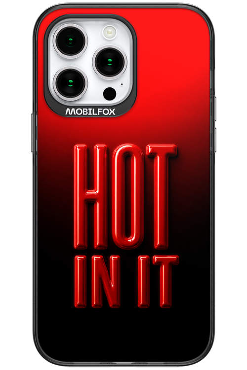 Hot in it 2.0 - Apple iPhone 15 Pro Max