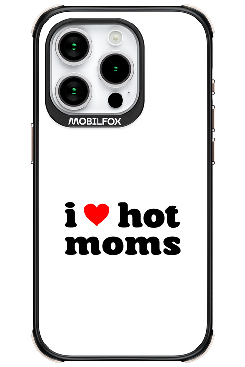 I love hot moms W 2.0 - Apple iPhone 15 Pro