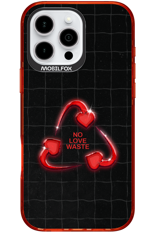 No Love Waste 2.0 - Apple iPhone 16 Pro Max