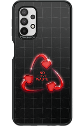 No Love Waste 2.0 - Samsung Galaxy A32 5G