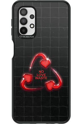 No Love Waste 2.0 - Samsung Galaxy A32 5G