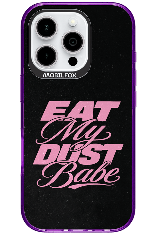 Eat My Dust 2.0 - Apple iPhone 16 Pro