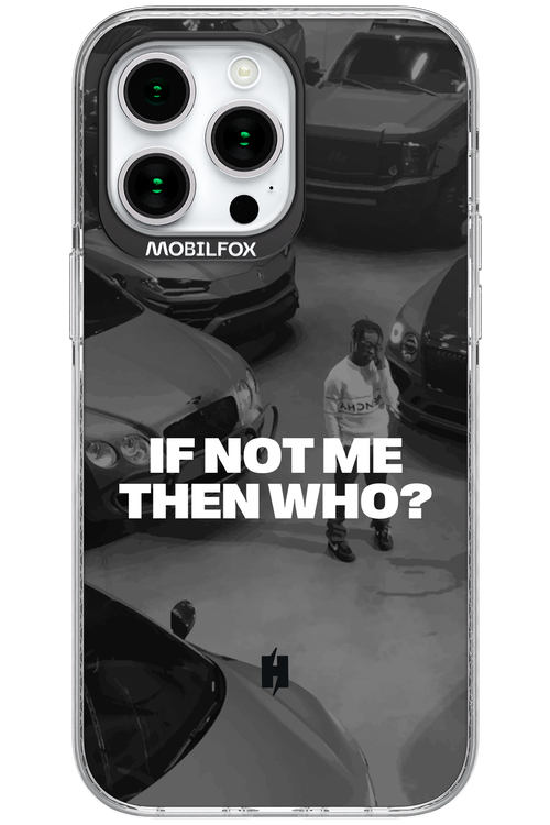 IF NOT ME Simple B&W 2.0 - Apple iPhone 15 Pro Max
