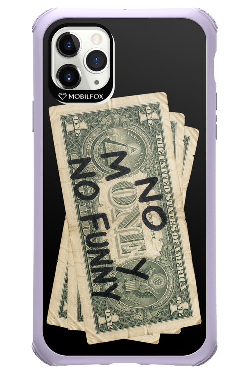 No Money No Funny 2.0 - Apple iPhone 11 Pro Max