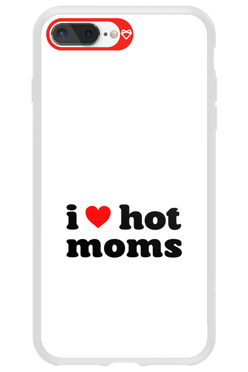 I love hot moms W 2.0 - Apple iPhone 7 Plus