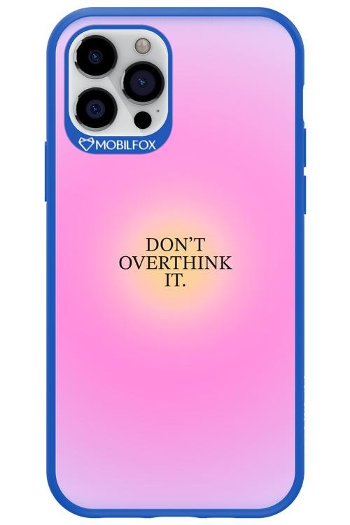 Don_t Overthink It - Apple iPhone 12 Pro