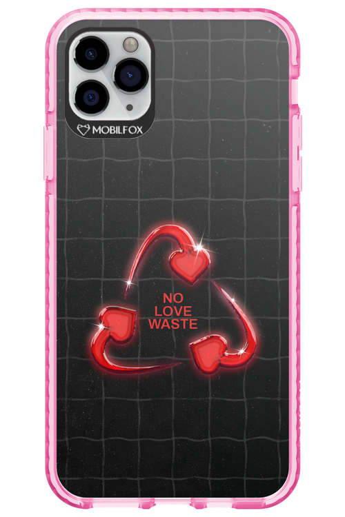 No Love Waste 2.0 - Apple iPhone 11 Pro Max