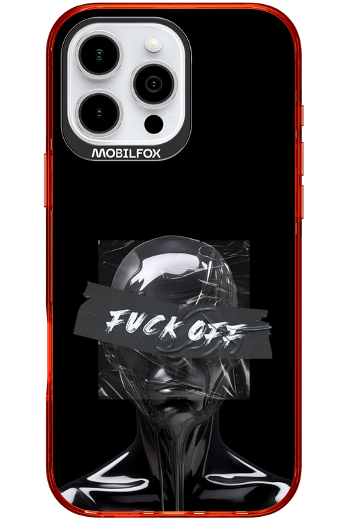 Fuck OFF 2.0 - Apple iPhone 16 Pro Max