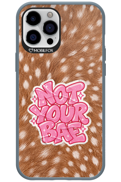 NOT YOUR BAE 2.0 - Apple iPhone 12 Pro Max
