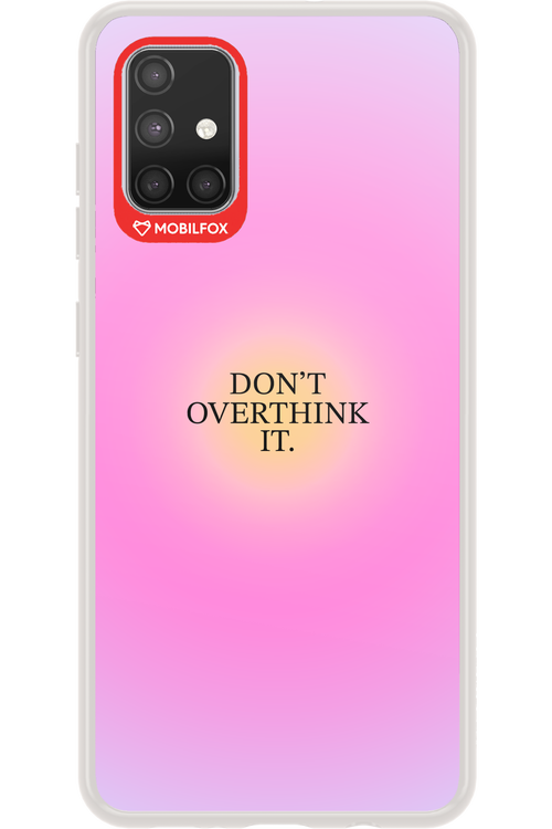 Don_t Overthink It - Samsung Galaxy A71