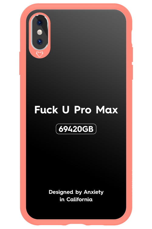 Fuck You Pro Max - Apple iPhone XS Max