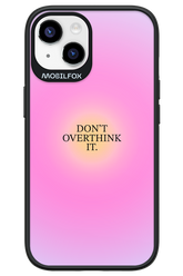 Don_t Overthink It - Apple iPhone 14