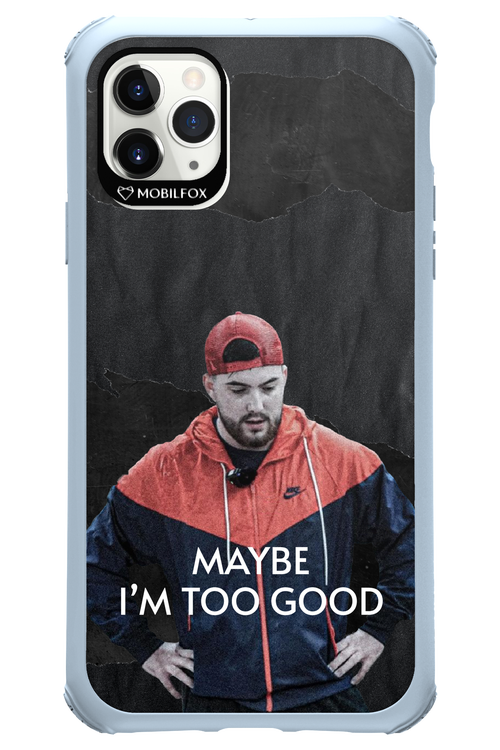 Too Good - Apple iPhone 11 Pro Max