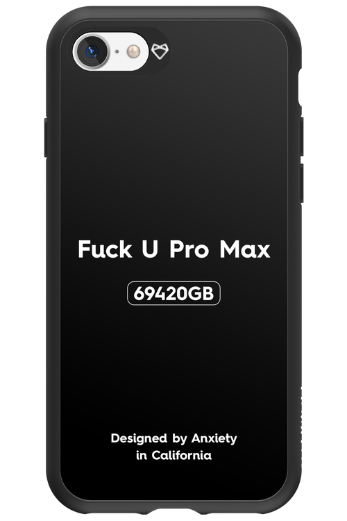 Fuck You Pro Max - Apple iPhone 7