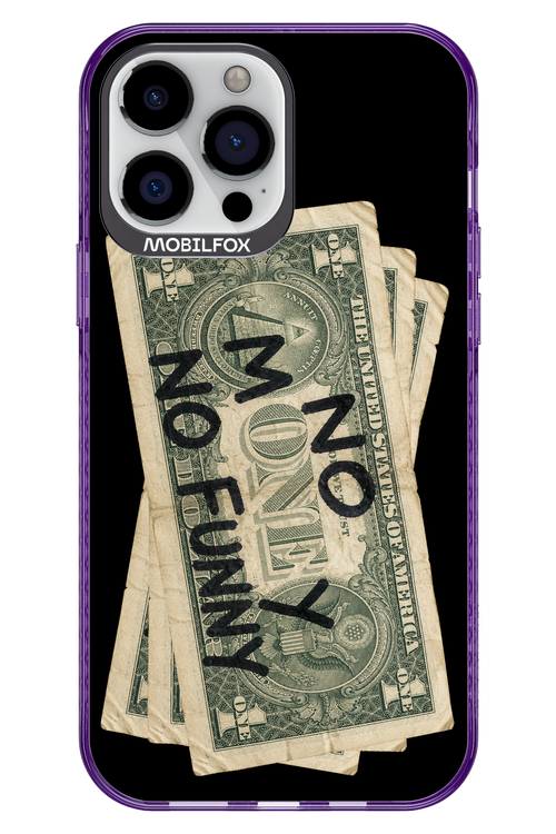 No Money No Funny 2.0 - Apple iPhone 13 Pro Max