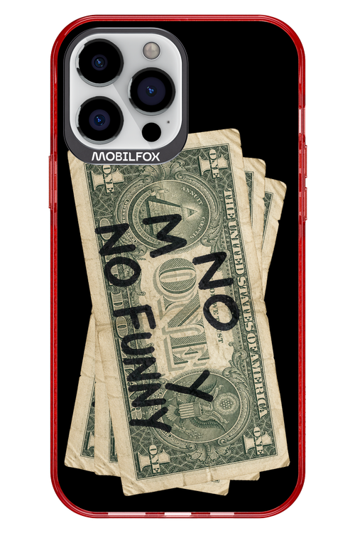 No Money No Funny 2.0 - Apple iPhone 13 Pro Max