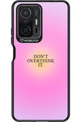 Don_t Overthink It - Xiaomi Mi 11T