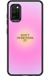 Don_t Overthink It - Samsung Galaxy A41