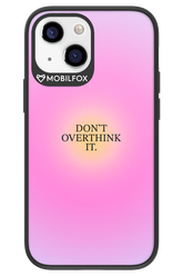 Don_t Overthink It - Apple iPhone 13 Mini
