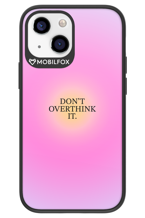 Don_t Overthink It - Apple iPhone 13 Mini