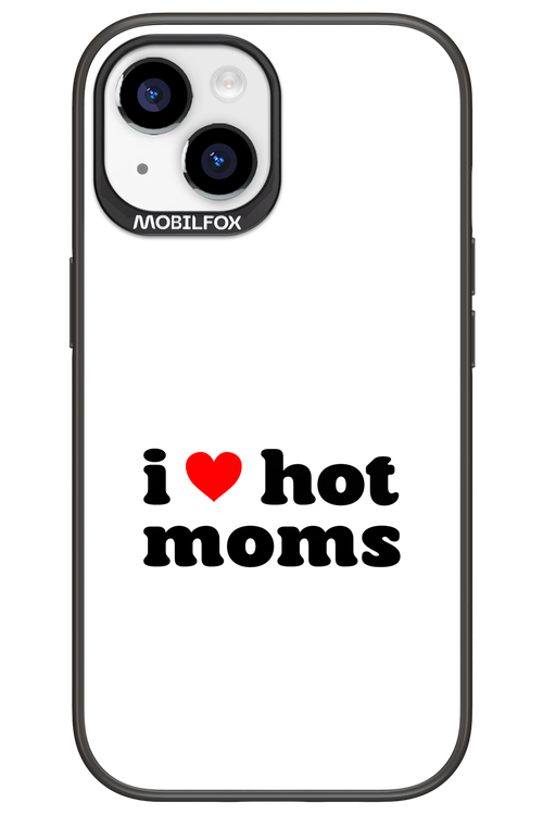 I love hot moms W 2.0 - Apple iPhone 15