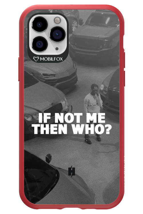 IF NOT ME 2.0 - Apple iPhone 11 Pro